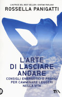 Copertina  L'arte di lasciare andare : consigli energetici e pratici per camminare leggeri nella vita