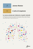 Copertina  L'arte di respirare : la nuova scienza per rieducare un gesto naturale
