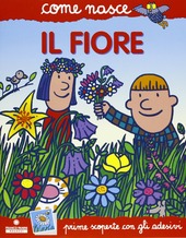 Copertina  Il fiore : prime scoperte con gli adesivi