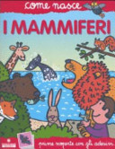 Copertina  I mammiferi : prime scoperte con gli adesivi